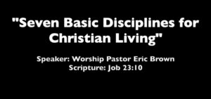 “Seven Basic Disciplines for Christian Living”