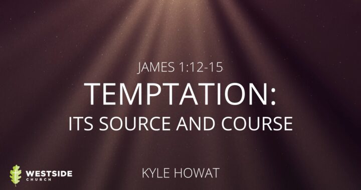 Temptation: Its Source and Course